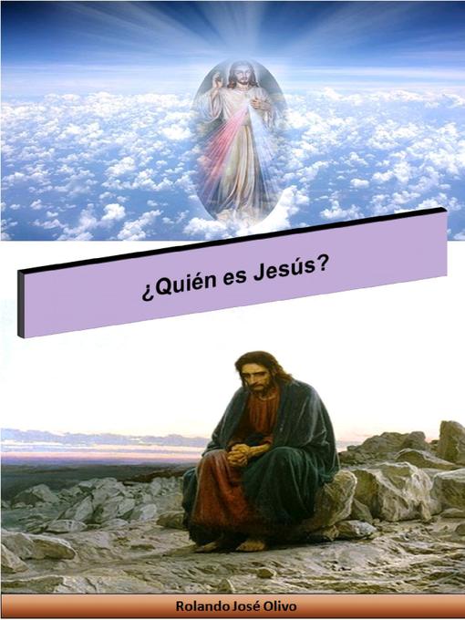 Title details for ¿Quién es Jesús? by Rolando José Olivo - Available